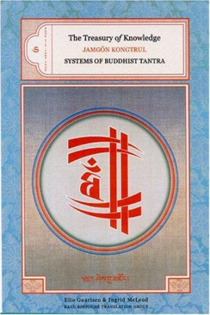 Treasury of Knowledge Book 6, Part 4: Systems of Buddhist Tantra