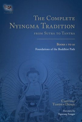 Complete Nyingma Tradition From Sutra to Tantra: Books 1 - 10, foundations of the Buddhist path