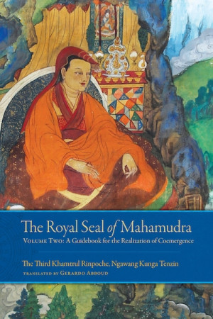Royal Seal of Mahamudra (vol 2): a guidebook for the realization of coemergence