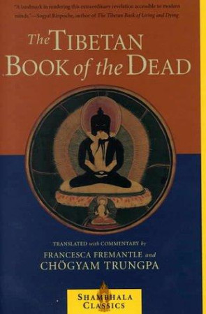 Tibetan Book of the Dead: the great liberation through hearing in the bardo