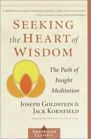 Seeking the Heart of Wisdom: the path of insight meditation