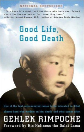 Good Life, Good Death: Tibetan wisdom on reincarnation