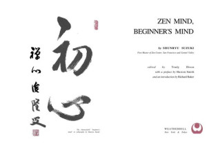 Zen Mind, Beginners Mind: informal talks on Zen meditation and practice (Shambhala Library edition)