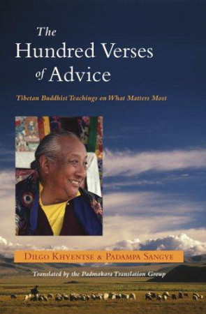 Hundred Verses of Advice: Tibetan Buddhist teachings on what matters most