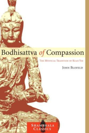 Bodhisattva of Compassion: the mystical tradition of Kuan Yin