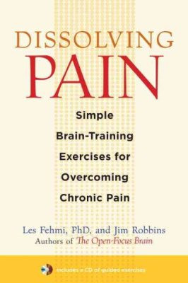 Dissolving Pain: simple brain-training exercises for overcoming chronic pain
