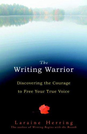 Writing Warrior: discovering the courage to free your true voice