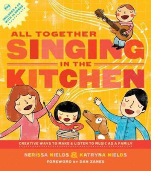 All Together Singing in the Kitchen: creative ways to make and listen to music as a family