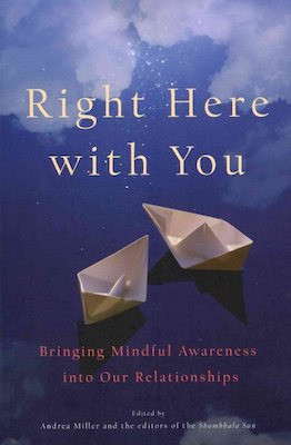 Right Here With You: bringing mindful awareness into our relationships