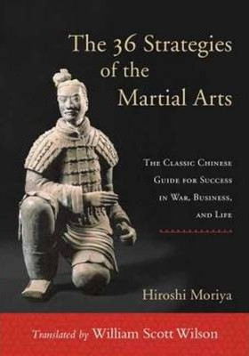 36 Strategies of the Martial Arts: the classic Chinese guide for success in war, business, and life