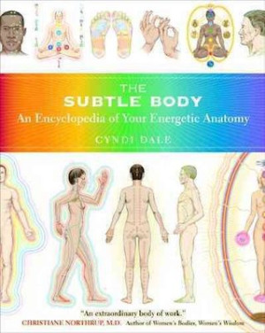 Subtle Body: an encyclopedia of your energetic anatomy