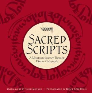 Sacred Scripts: a meditative journey through tibetan calligraphy