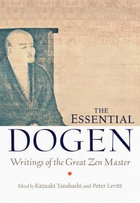 Essential Dogen: writings of the great Zen Master