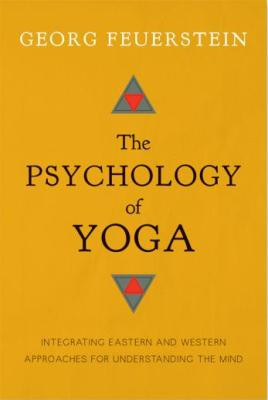 Psychology of Yoga: integrating eastern and western approaches for understanding the mind