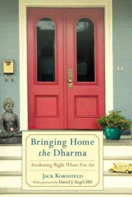 Bringing Home the Dharma: awakening right where you are