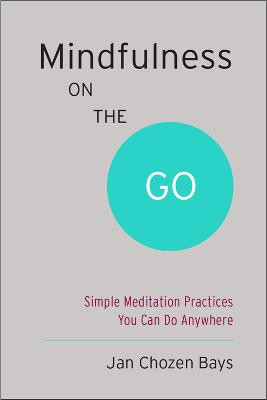 Mindfulness on the Go: simple meditation practices you can do anywhere
