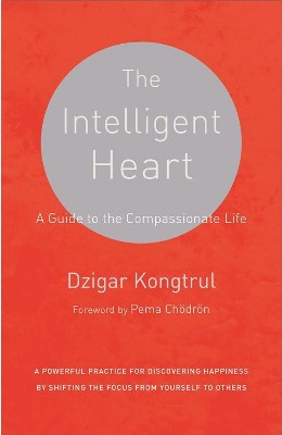 Intelligent Heart: a guide to the compassionate life
