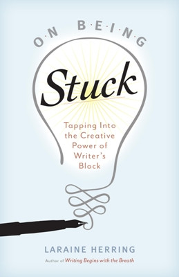 On Being Stuck: tapping into the creative power of writer's block