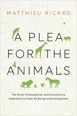 Plea For The Animals: the moral, philosophical, and evolutionary imperative to treat all beings with compassion