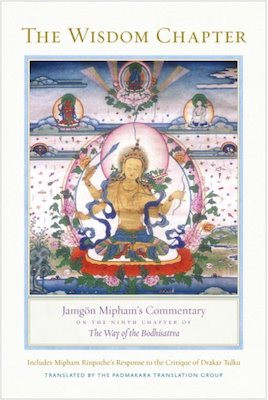 Wisdom Chapter: Jamgon Mipham's Commentary on the Ninth Chapter of The Way of the Bodhisattva
