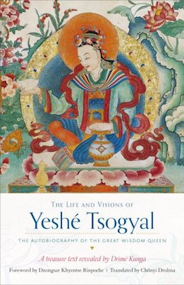 Life and Visions of Yeshe Tsogyal: the autobiography of the Great Wisdom Queen