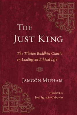 Just King: the Tibetan Buddhist classic on leading an ethical life