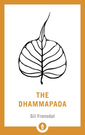 Dhammapada: a new translation of the Buddhist classic
