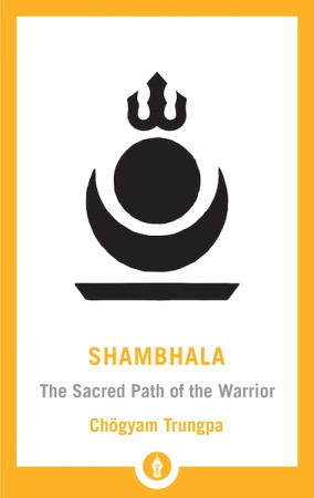 Shambhala: Sacred Path of the Warrior (small edn.)