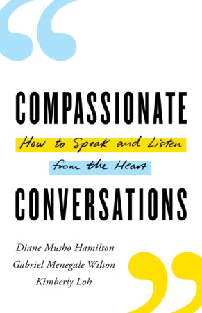 Compassionate Conversations: how to speak and listen from the heart