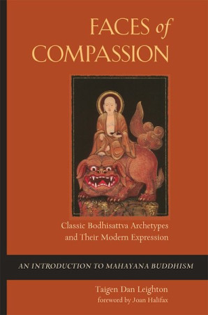 Faces of Compassion: classic Bodhisattva archetypes and their modern expression â€” an introduction to Mahayana Buddhism
