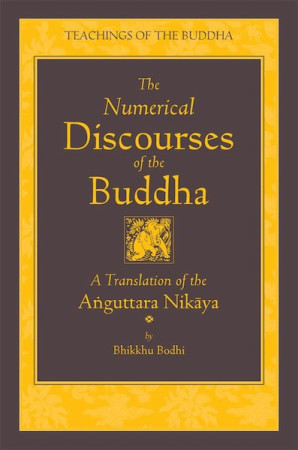 Numerical Discourses of the Buddha: a complete translation of the Anguttara Nikaya