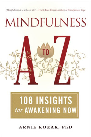 Mindfulness A - Z: 108 insights for awakening now