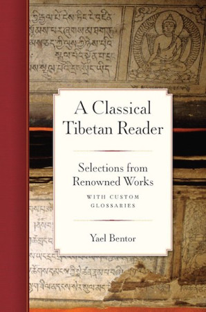 Classical Tibetan Reader: selections from renowned works with custom glossaries