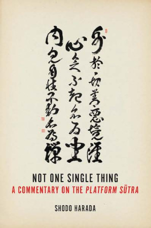 Not One Single Thing: a commentary on the platform sutra