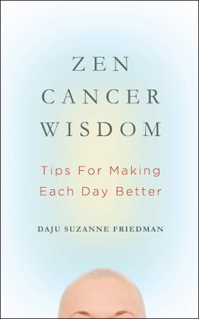 Zen Cancer Wisdom: tips for making each day better