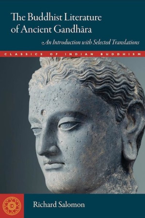 Buddhist Literature of Ancient Gandhara: an introduction with selected translations