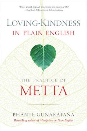 Loving-kindness in Plain English: the practice of metta
