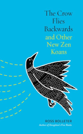 Crow Flies Backwards and Other New Zen Koans