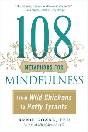 108 Metaphors for Mindfulness: from wild chickens to petty tyrants
