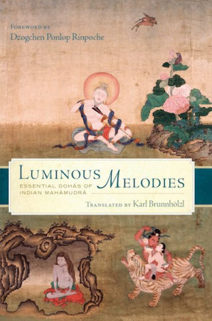 Luminous Melodies: essential dohas of Indian mahamudra