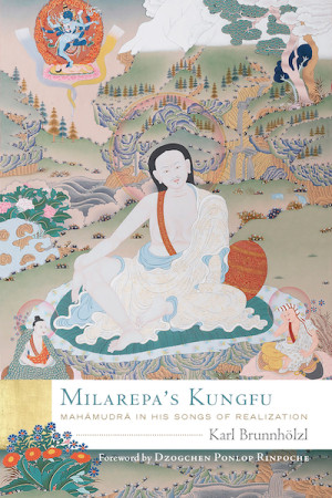 Milarepa's Kungfu: mahamudra in his songs of realization