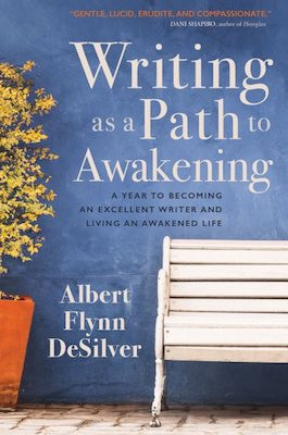 Writing as a Path to Awakening: a year to becoming an excellent writer and living an awakened life