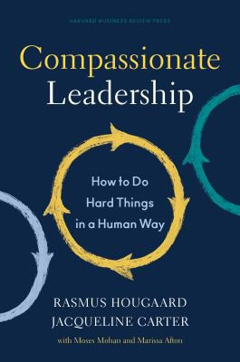 Compassionate Leadership: how to do hard things in a human way