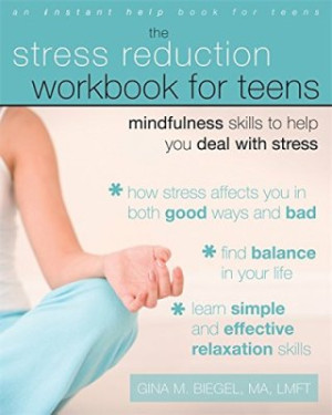 Stress Reduction Workbook for Teens: mindfulness skills to help you deal with stress (teen instant help)