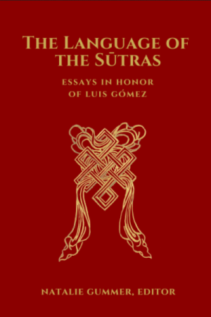 Language of the Sutras: essays in honor of Luis Gomez