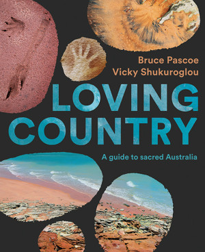 Loving Country: a guide to sacred Australia
