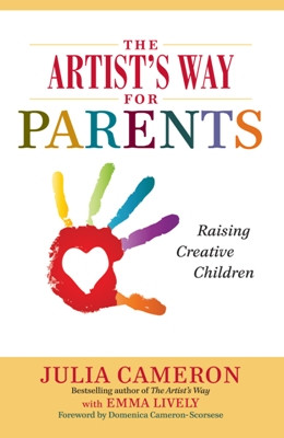 Artist's Way for Parents: a spiritual approach to raising creative children