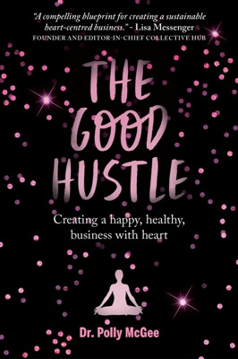 Good Hustle: creating a happy, healthy business with heart