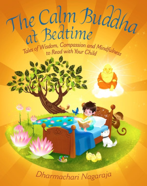 Calm Buddha at Bedtime: tales of wisdom, compassion and mindfulness to read with your child