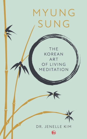 Myung Sung: the Korean art of living meditation
